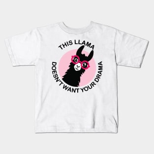 THIS LLAMA DOESNT WANT YOUR DRAMA Kids T-Shirt